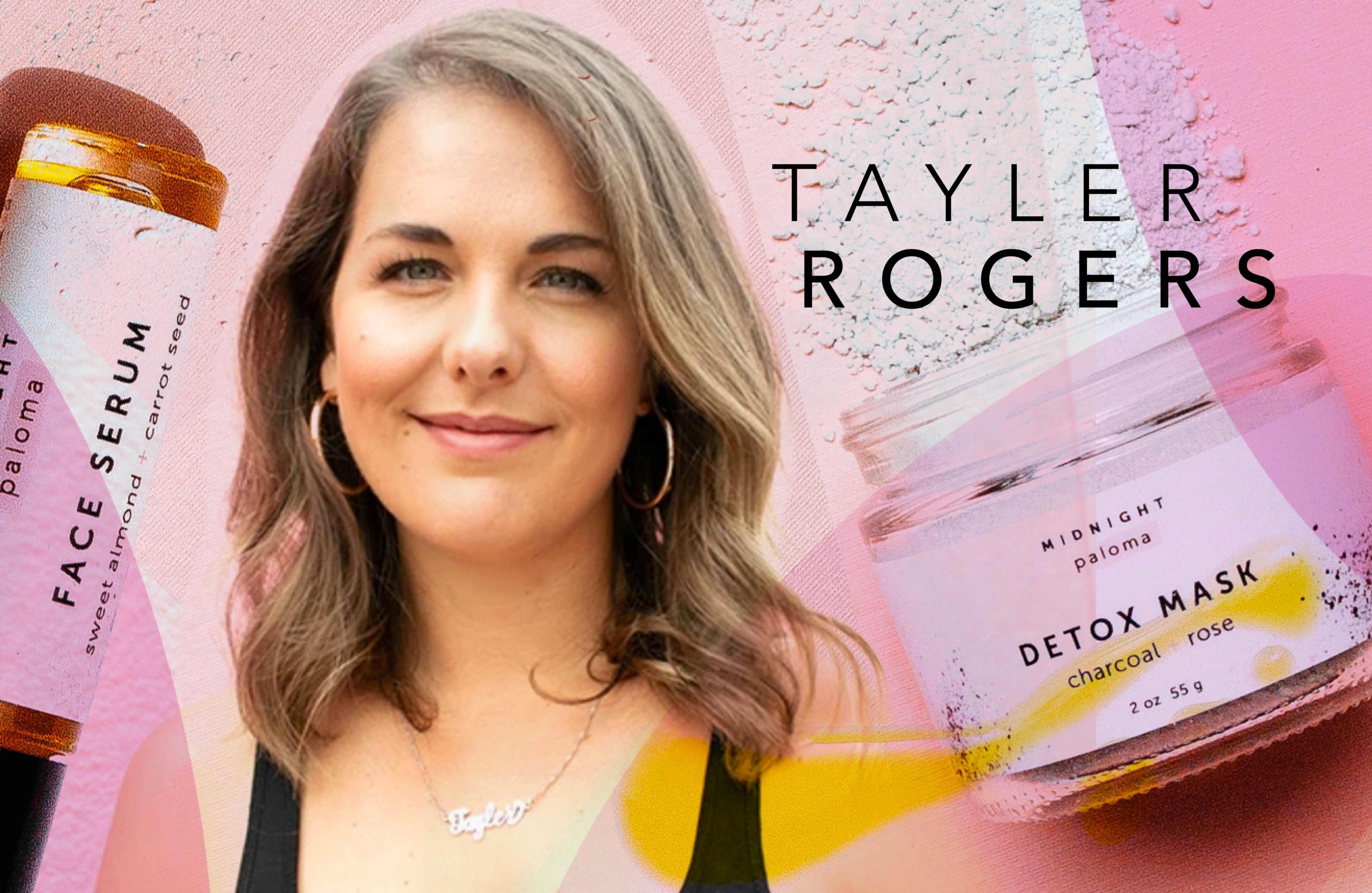 From Side Project to Main Hustle—Tayler Roger’s Clean Beauty Line Midnight Paloma