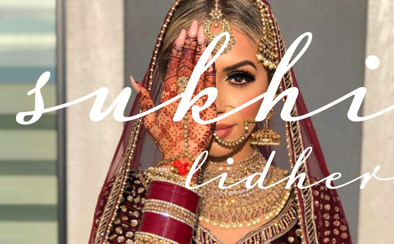 Content and Confidence: Sukhi Lidher South Asian Bridal Artist Extraordinaire