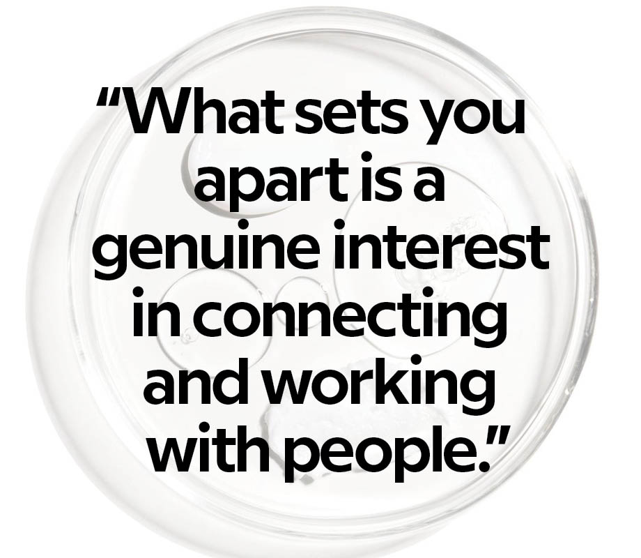 Quote: what sets you apart is a genuine interest of connecting and working with people